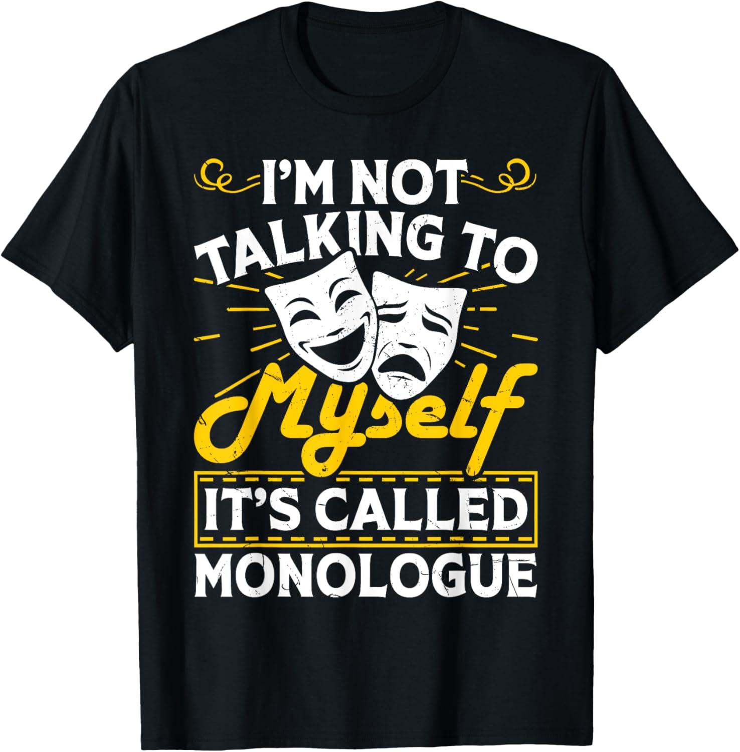 I'm Not Talking To Myself It's Called Monologue T-Shirt for Fun Conversations - 18