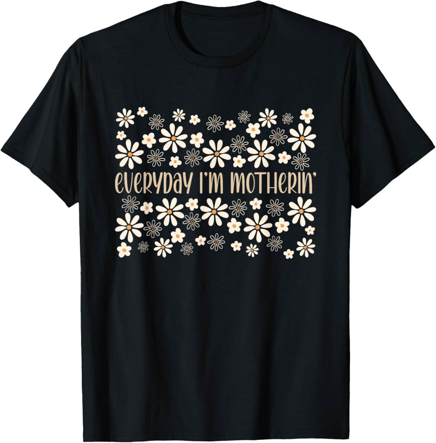 Funny Mom Life T-Shirt for Mother's Day - Everyday I'm Motherin Humor - 10