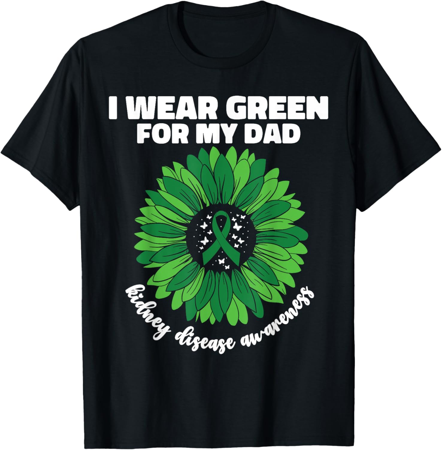 I Wear Green For My Dad Kidney Disease Awareness CKD T-Shirt - 8