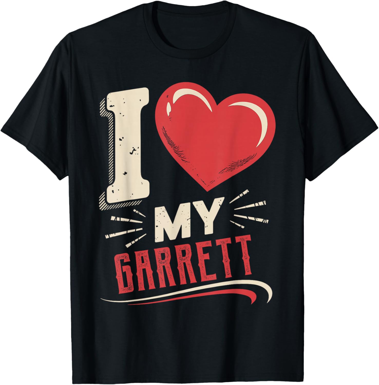 I Love My GARRETT T-Shirt for Men and Women - Stylish Graphic Tee - 1