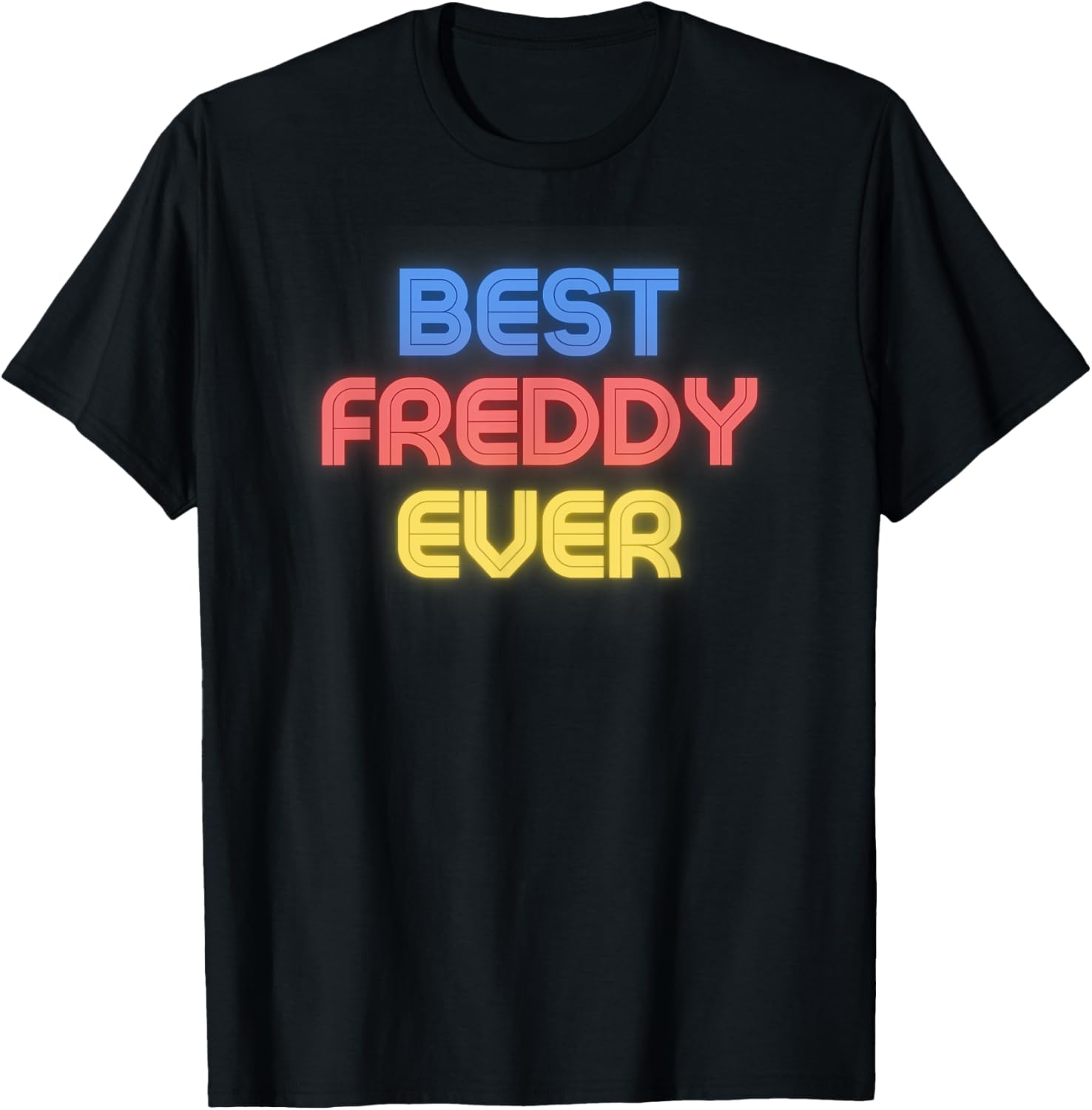 Funny Freddy T-Shirt - Best Freddy Ever for Fun Casual Style - 5