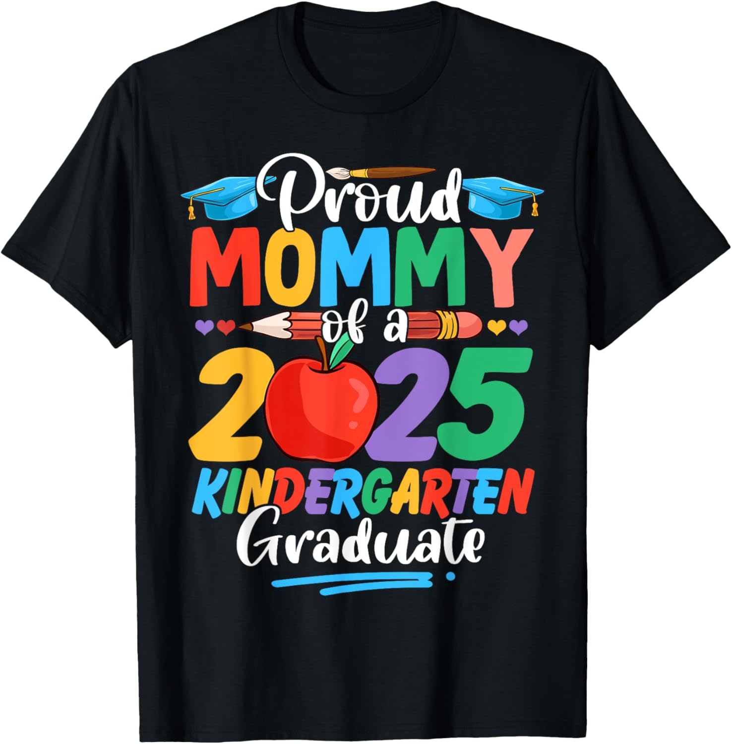 Proud Mommy of a 2025 Kindergarten Grad Mother's Day T-Shirt for Moms - 8