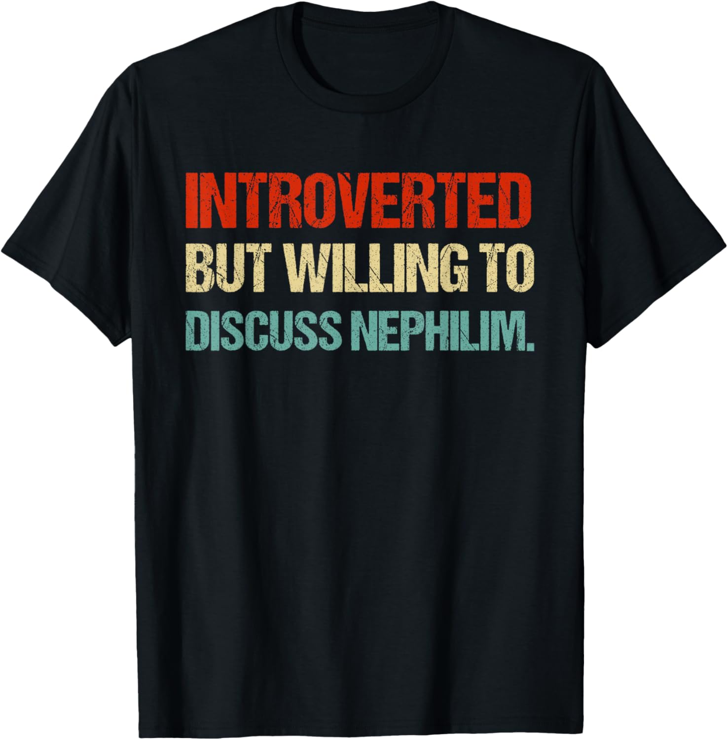 Introverted But Willing to Discuss Nephilim Funny Graphic T-Shirt for Fans - 9