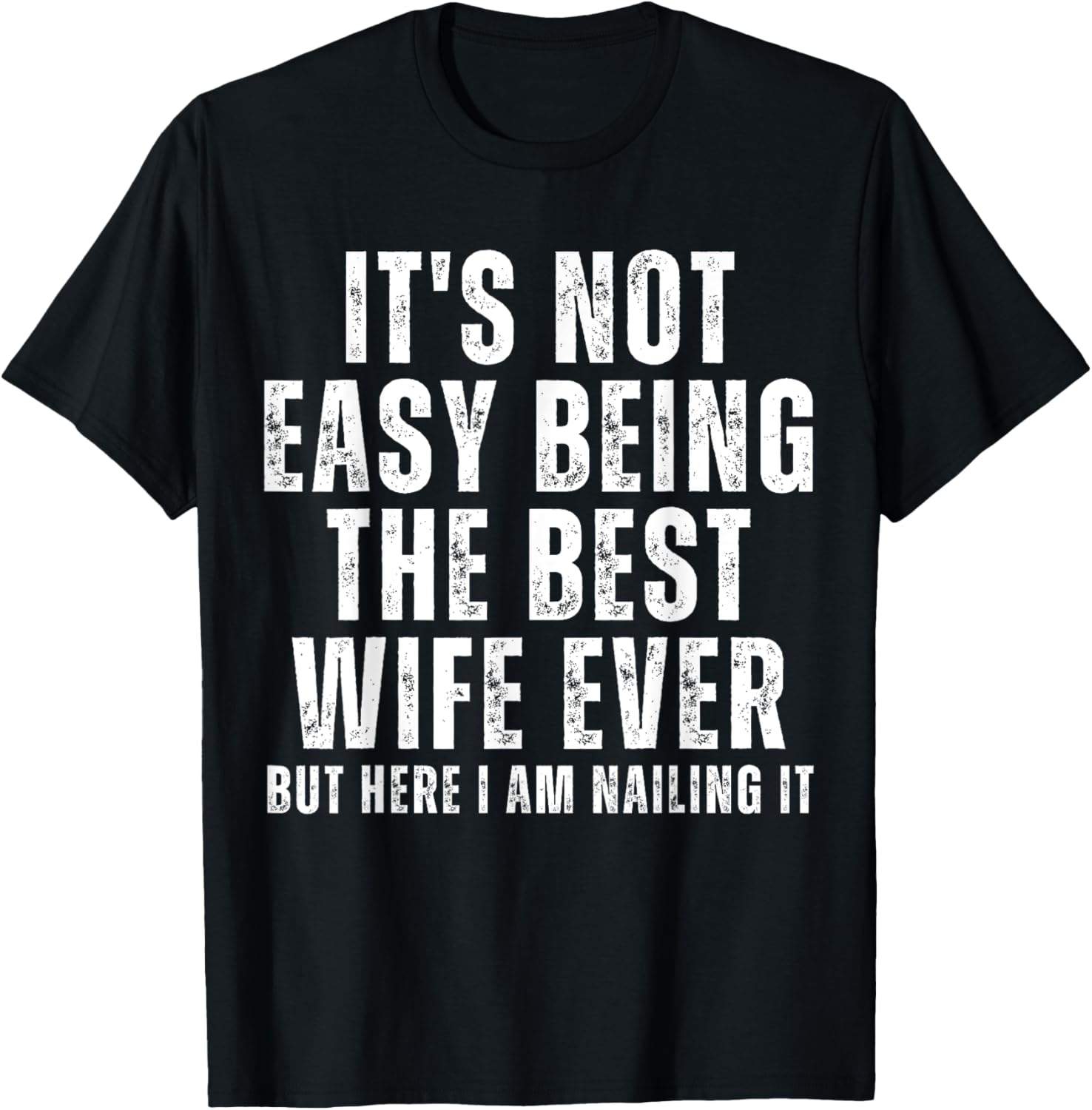 Best Wife Ever T-Shirt Funny Design for Loving Spouses and Gifts - 1