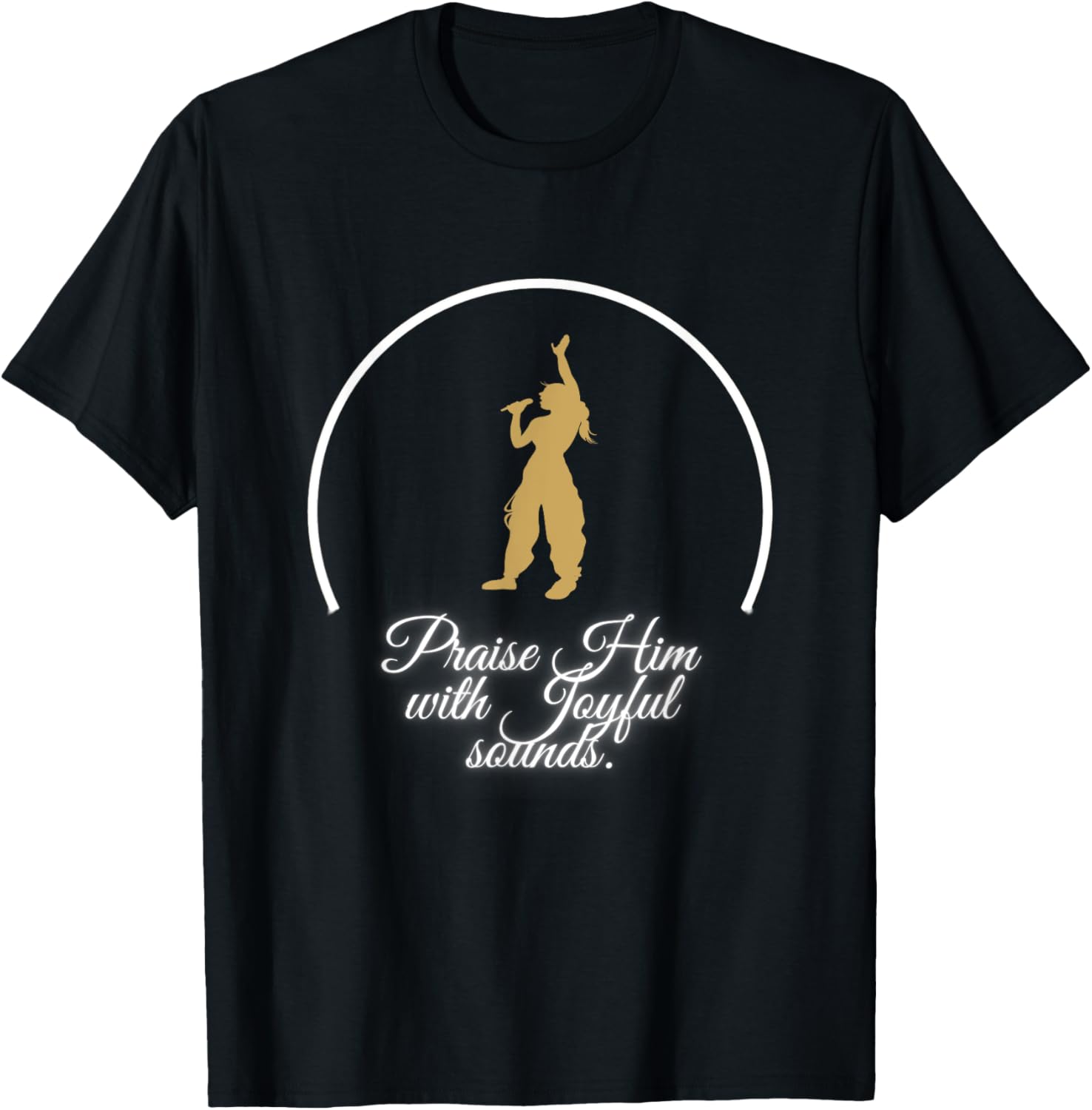 Praise Him With Joyful Sounds Voice T-Shirt for Music Lovers and Believers - 10