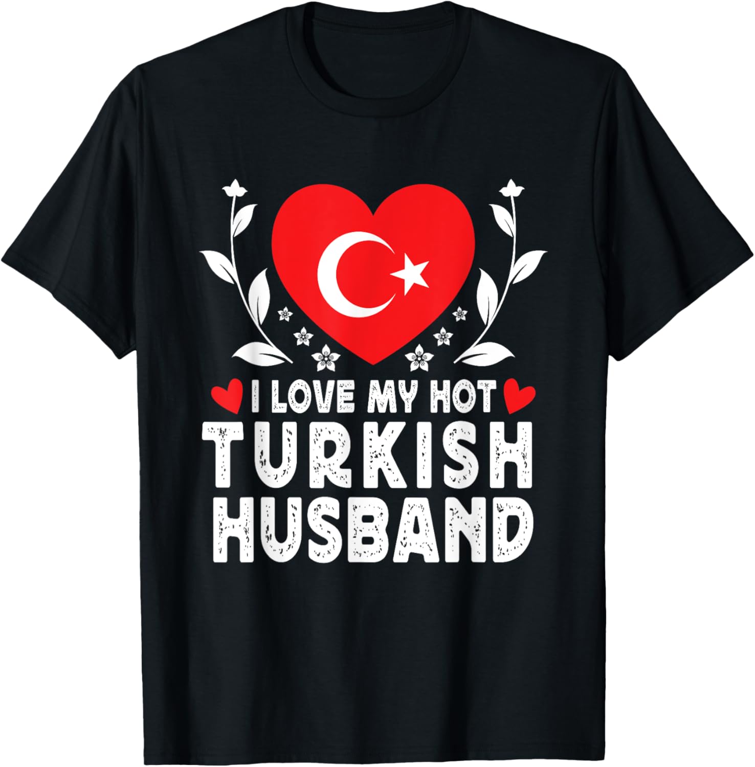 I Love My Hot Turkish Husband Tee with Turkey Flag Graphic Design - 6