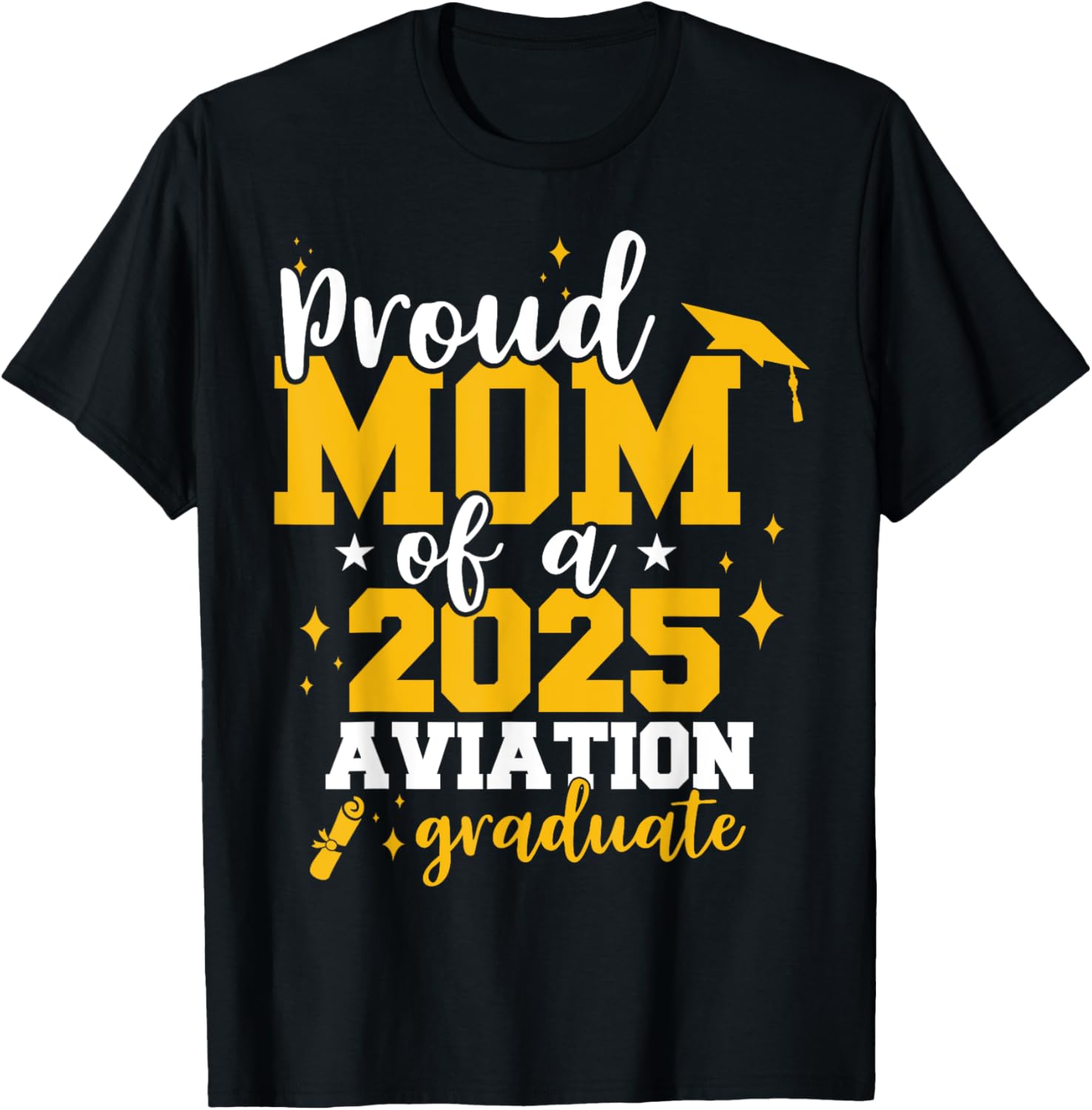 Proud Mom of Class of 2025 Aviation Graduate Funny T-Shirt for Moms - 17