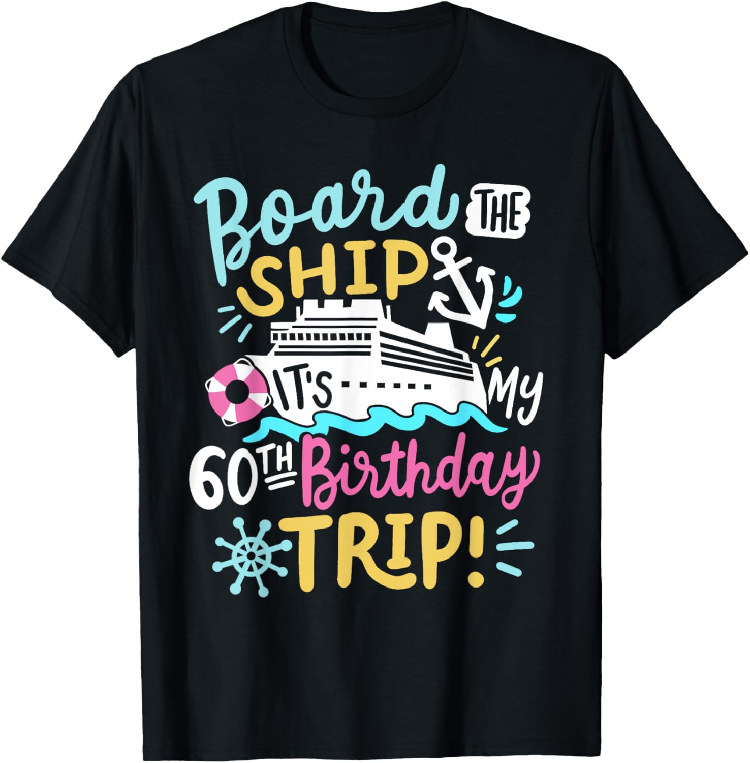 Celebrate 60th Birthday with Fun Cruise Vacation T-Shirt for All Ages - 21