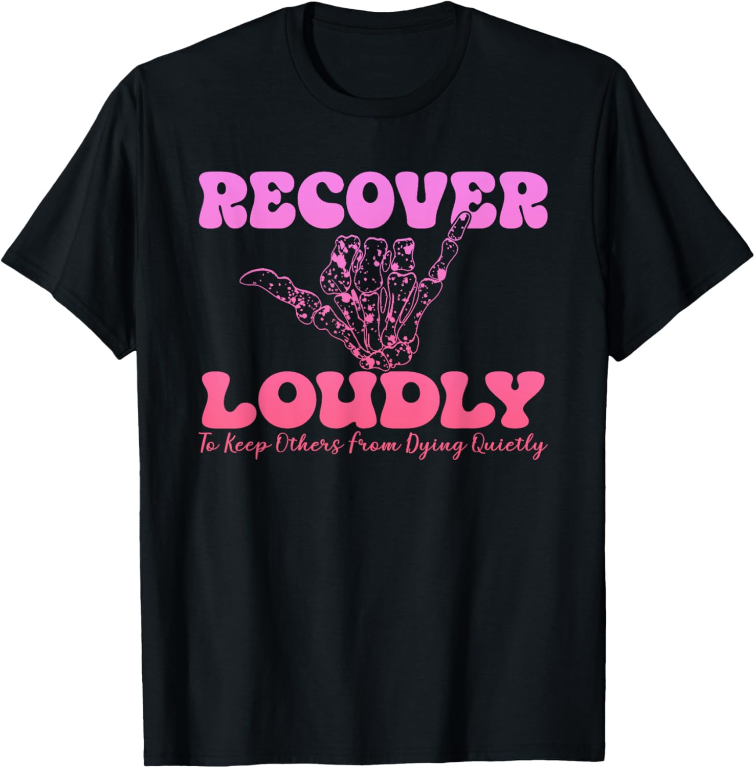 Recover Loudly Design T-Shirt for Bold Statements and Comfort - 21