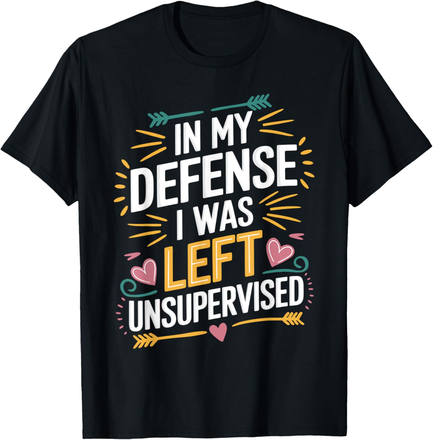 Funny In My Defense I Was Left Unsupervised Vintage Jokes T-Shirt - 28