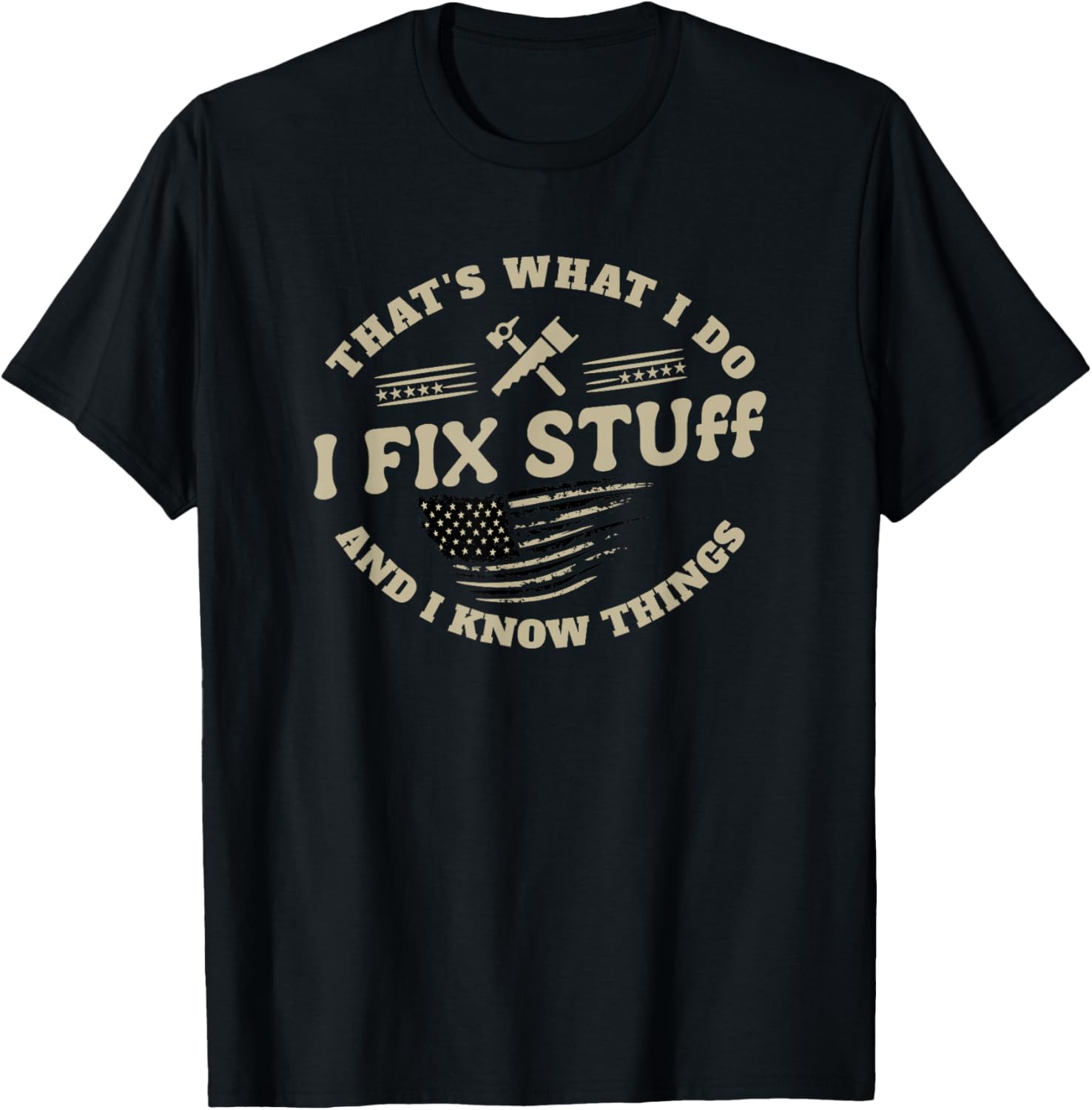 Funny Dad T-Shirt I Fix Stuff and I Know Things for Men - 14