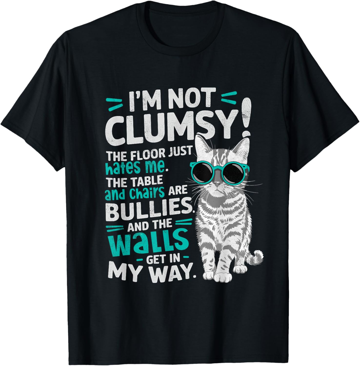 I'm Not Clumsy Just The Floor Hates Me Funny Cat Lover T-Shirt - 1