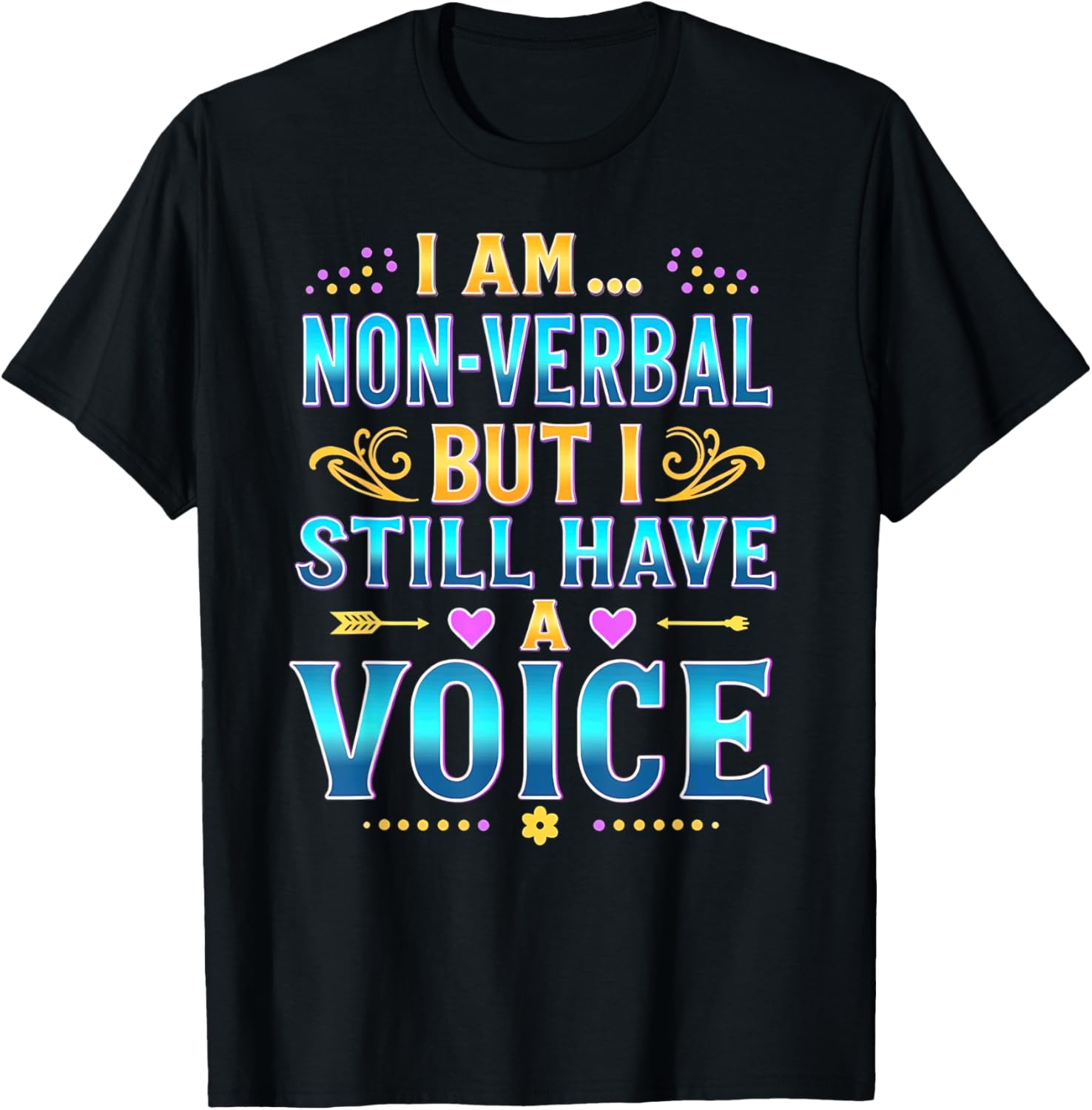 I'm Non-Verbal But I Still Have A Voice Autism Awareness T-Shirt - 6