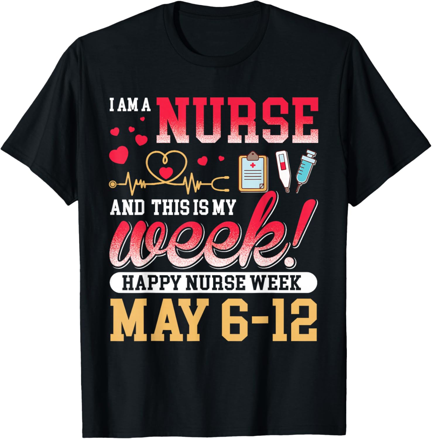 Happy Nurse Week 2025 T-Shirt for Nurses - Celebrate with Style! - 6