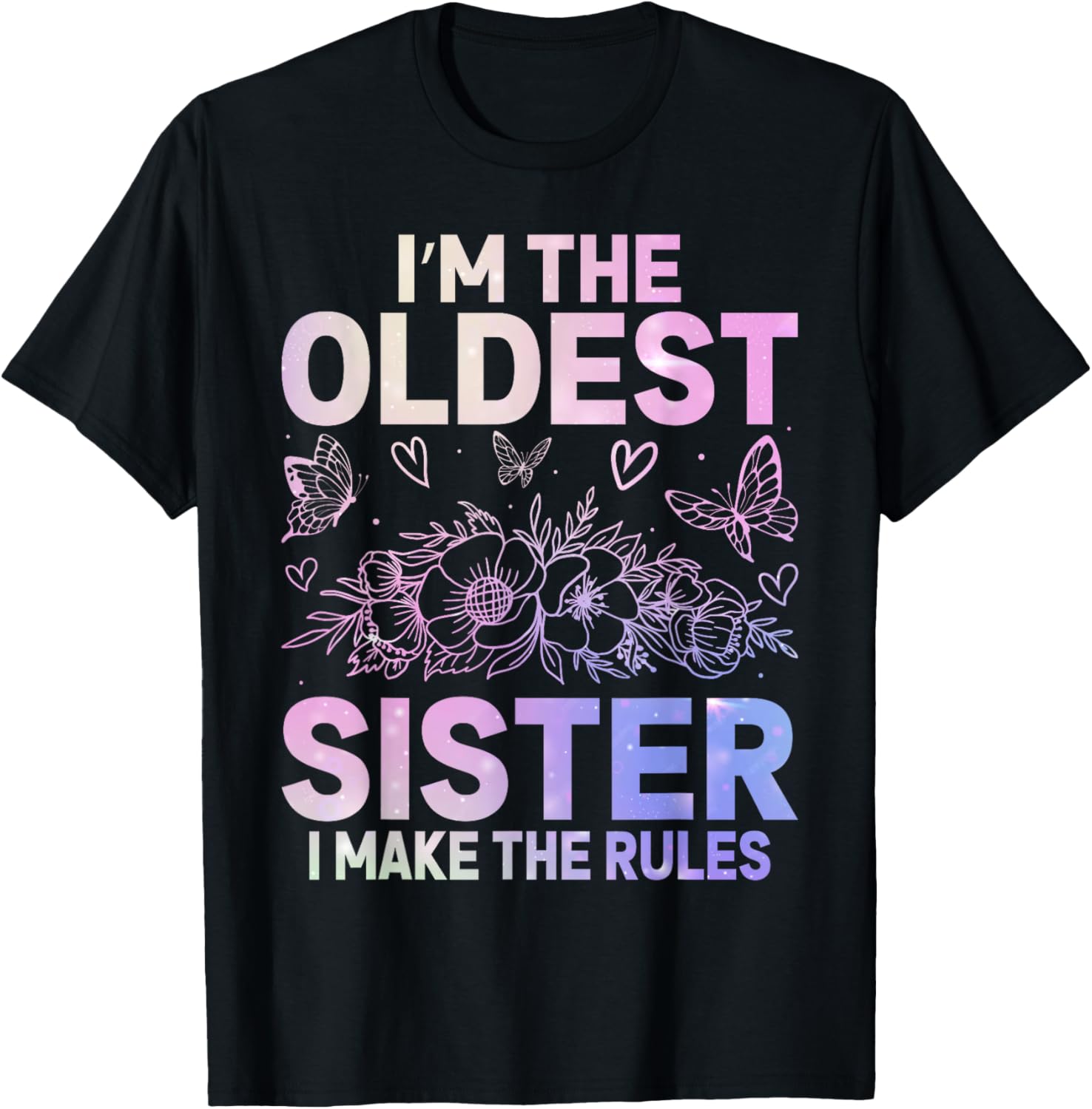 Funny Oldest Sister I Make The Rules Matching T-Shirt for Sisters - 9