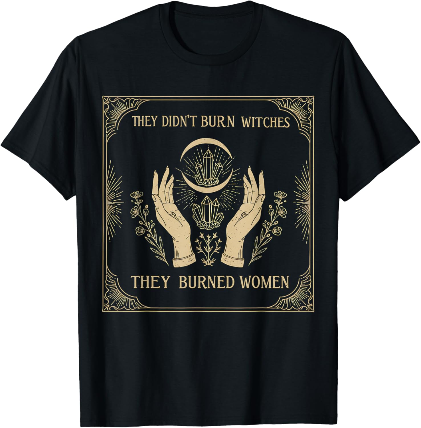 They Didn’t Burn Witches T-Shirt - Empowering Women's Apparel - 12