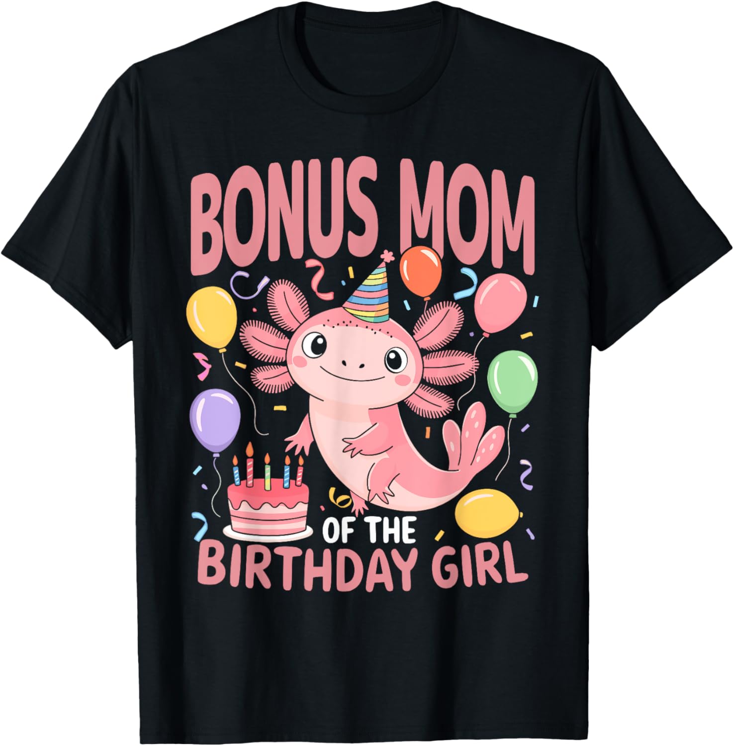 Bonus Mom Birthday Axolotl T-Shirt for Family Party Fun - 1