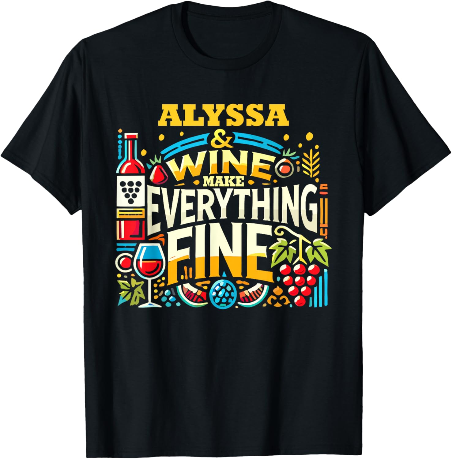 Alyssa and Wine Make Everything Fine Cute T-Shirt for Women - 1