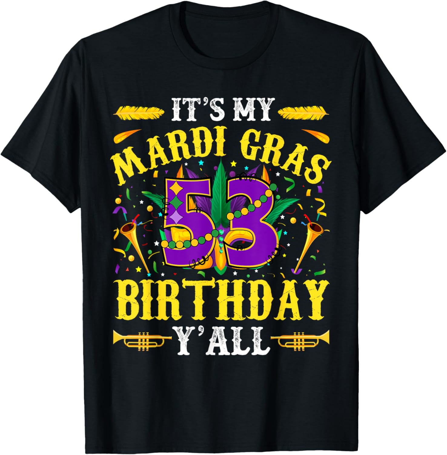 It's My 53rd Mardi Gras Birthday Yall Celebration T-Shirt for Fun Times - 4