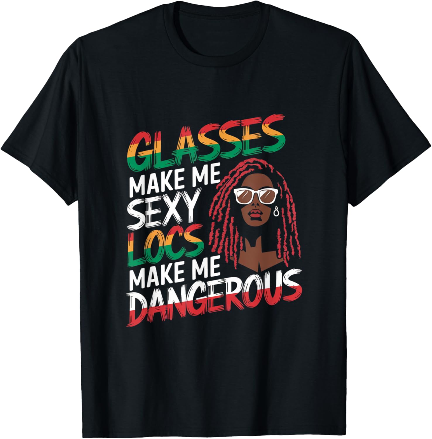 Locs Make Me Dangerous T-Shirt for Black Girls - Afro Style Fashion Tee - 1