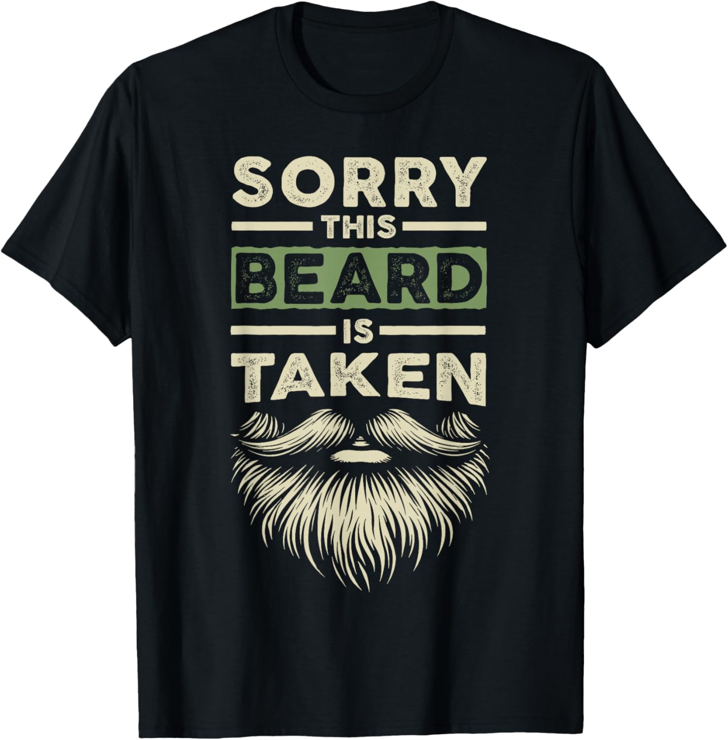 Funny Sorry This Beard Is Taken T-Shirt for Bearded Men and Husbands - 1