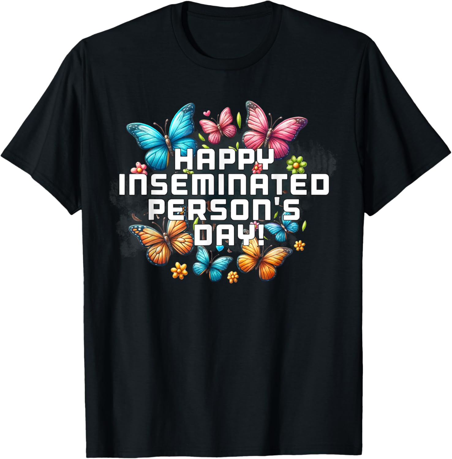 Mom Happy Inseminated Person's Day Mother's Day T-Shirt Gift Idea - 2