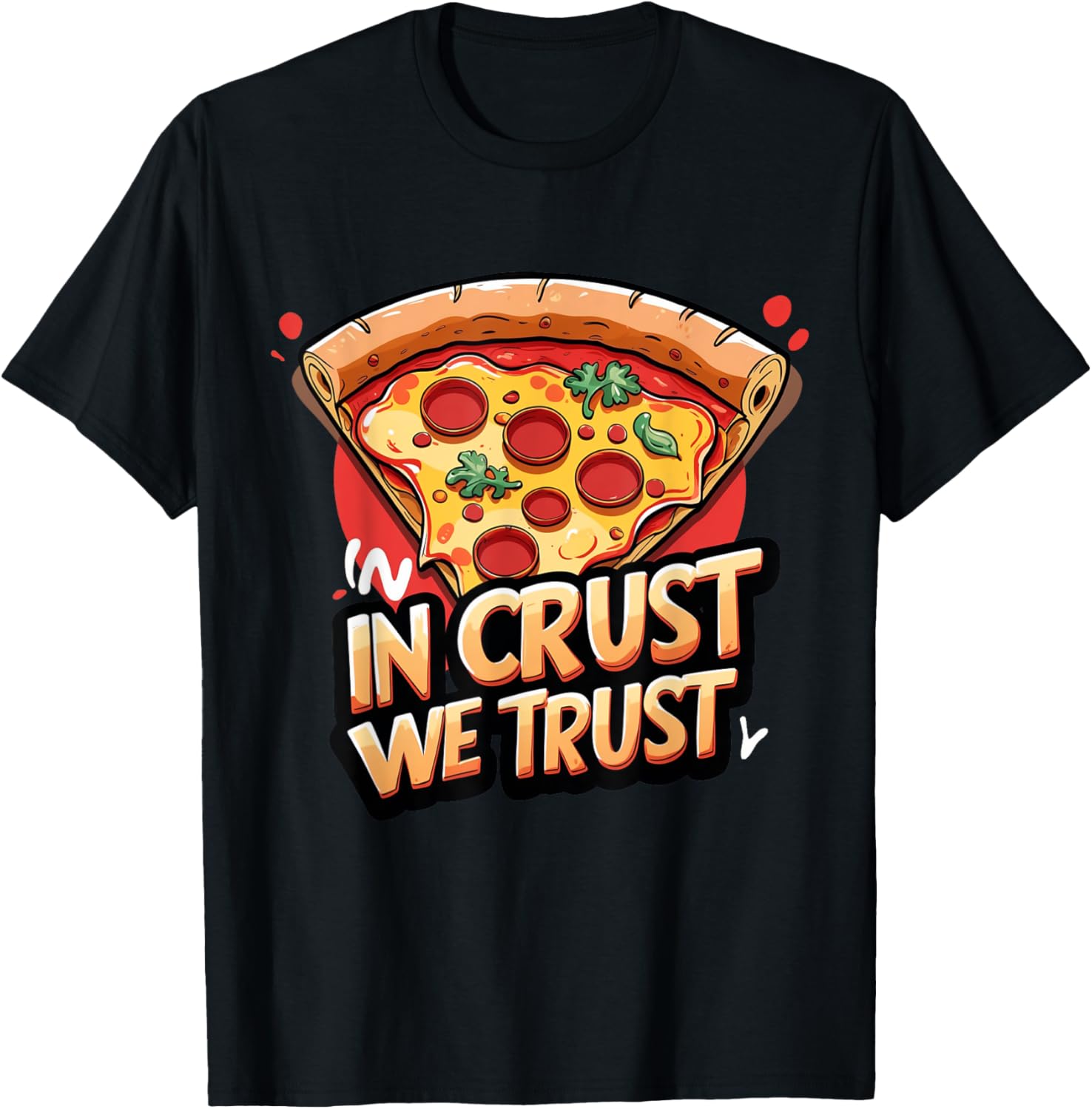 In Crust We Trust Funny Pizza Chef T-Shirt for Pizza Lovers - 14