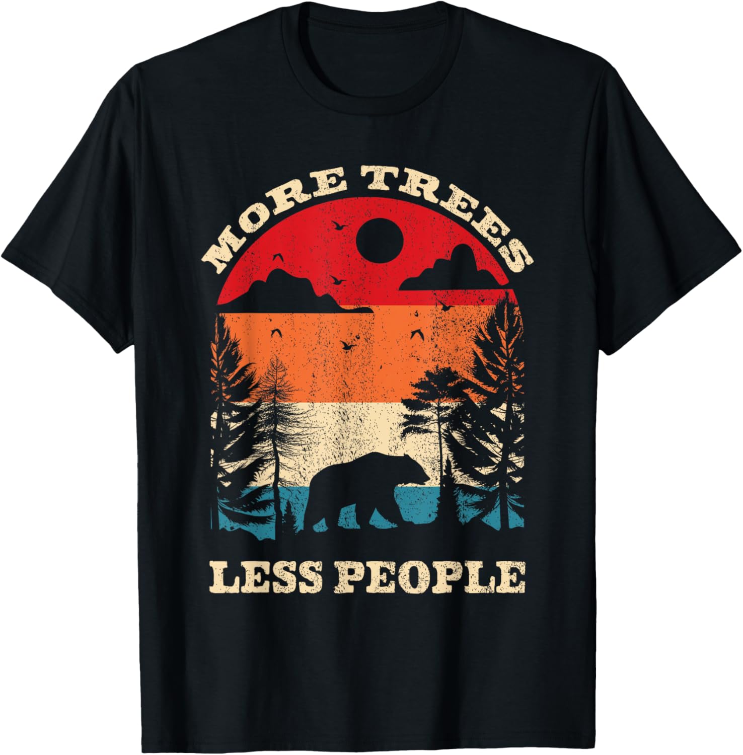 Funny More Trees Less People Wildlife T-Shirt for Outdoor Lovers - 5