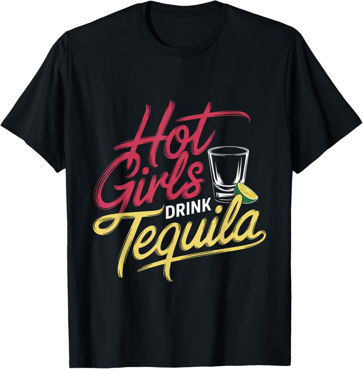 Hot Girls Drink Tequila Party T-Shirt for Fun Nights Out - 1