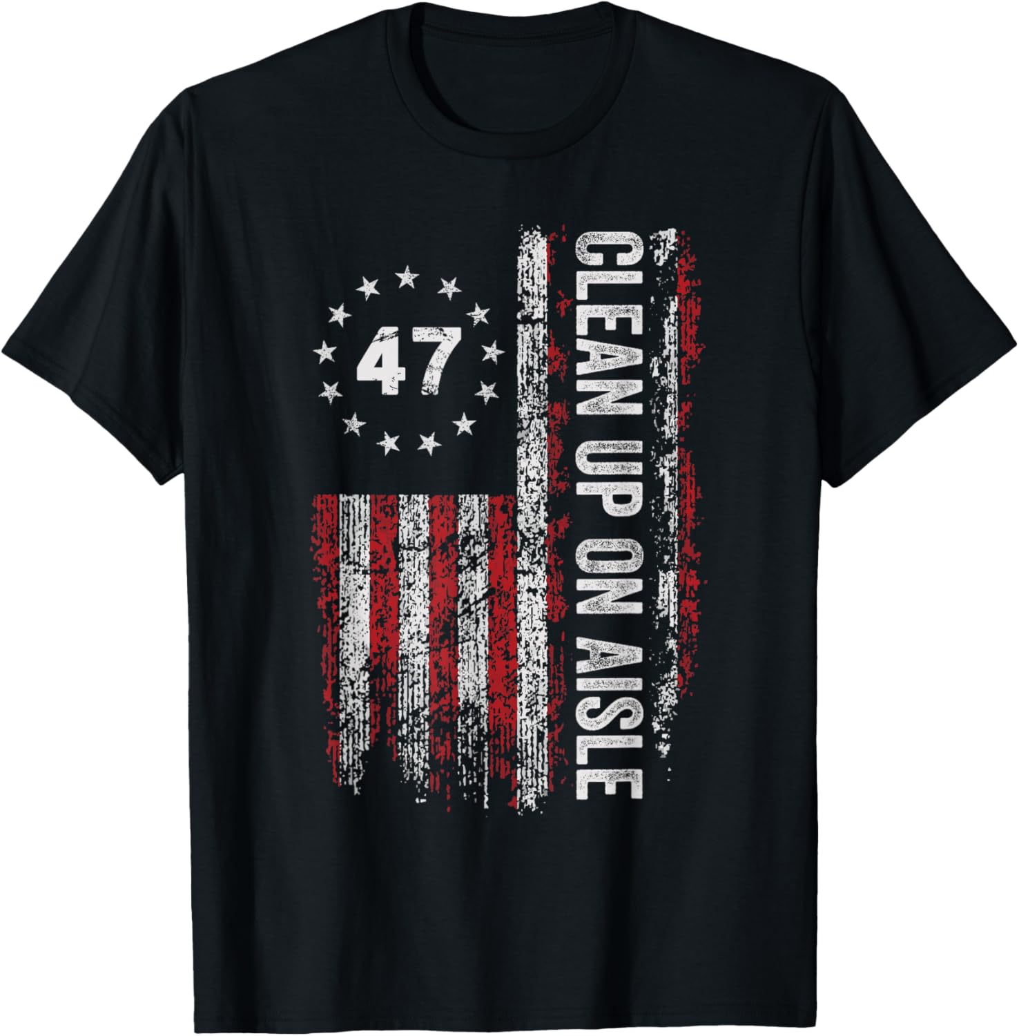 Clean Up On Aisle 47 Impeach 47 Anti Trump T-Shirt for Bold Statements - 14