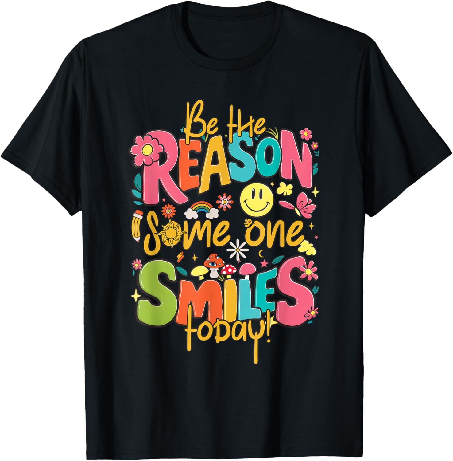 Be The Reason Someone Smiles Today Positive Affirmation T-Shirt - 7