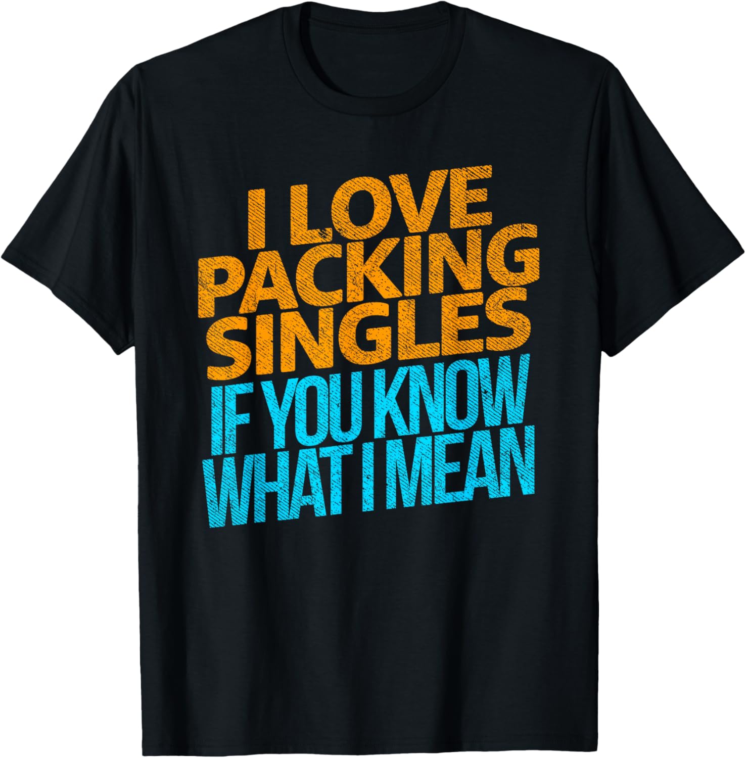 I Love Packing Singles T-Shirt for Fun and Casual Style - 24