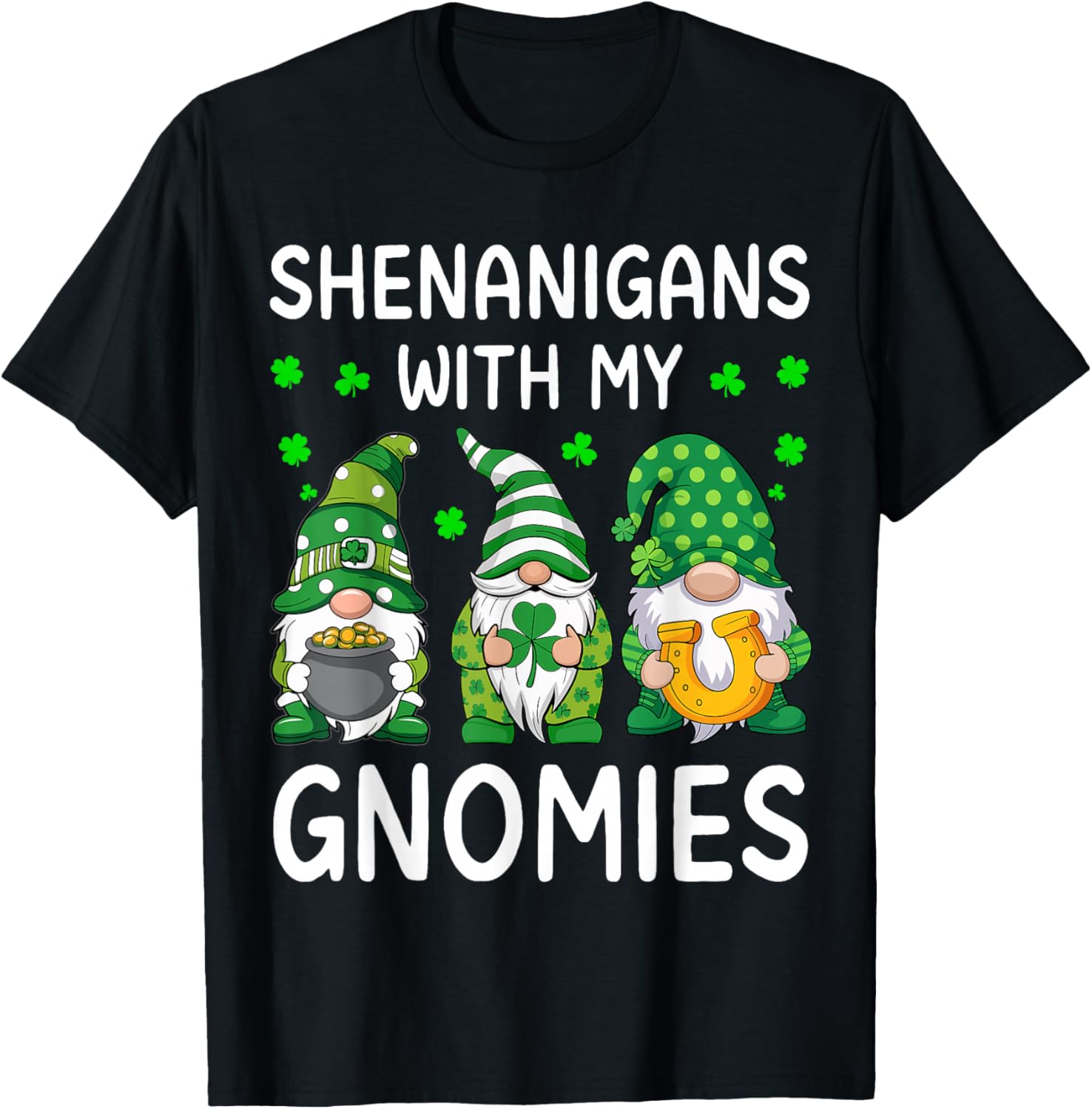 Shenanigans With My Gnomies St Patricks Day Gnome T-Shirt for Fun Celebrations - 19