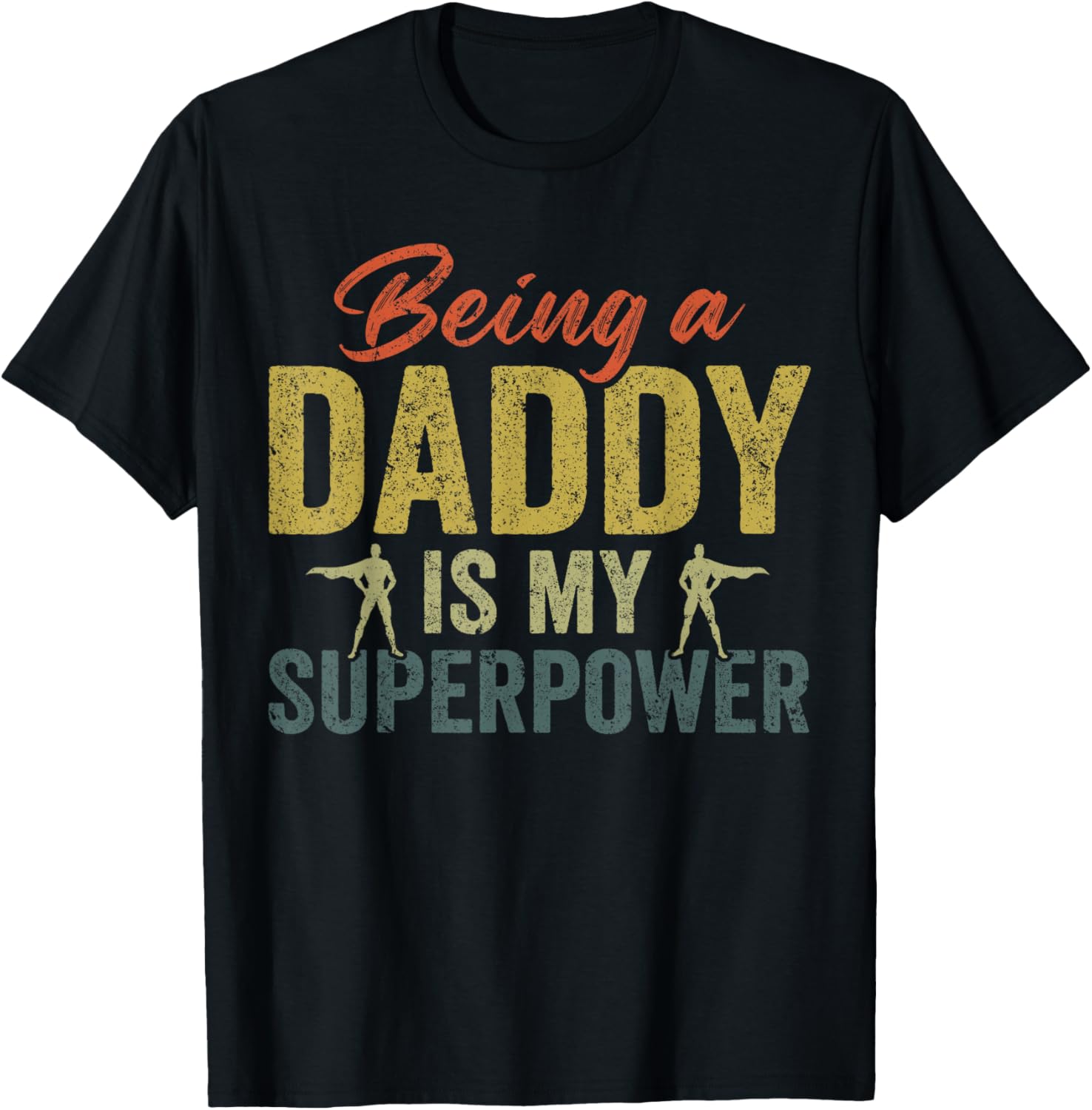 Father's Day T-Shirt - Being A Daddy Is My Superpower Apparel - 4