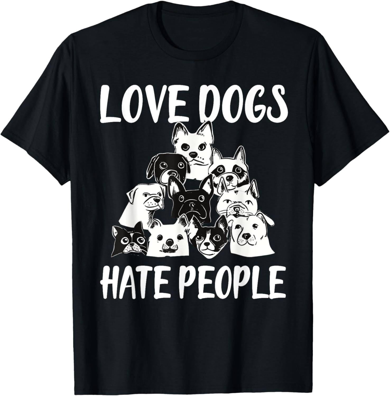 I Love Dogs I Hate People Funny T-Shirt for Dog Lovers and Friends - 9