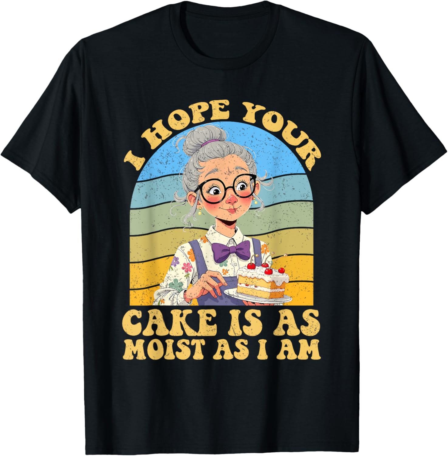 I Hope Your Cake Is As Moist As I Am Vintage T-Shirt for Fun Lovers - 13