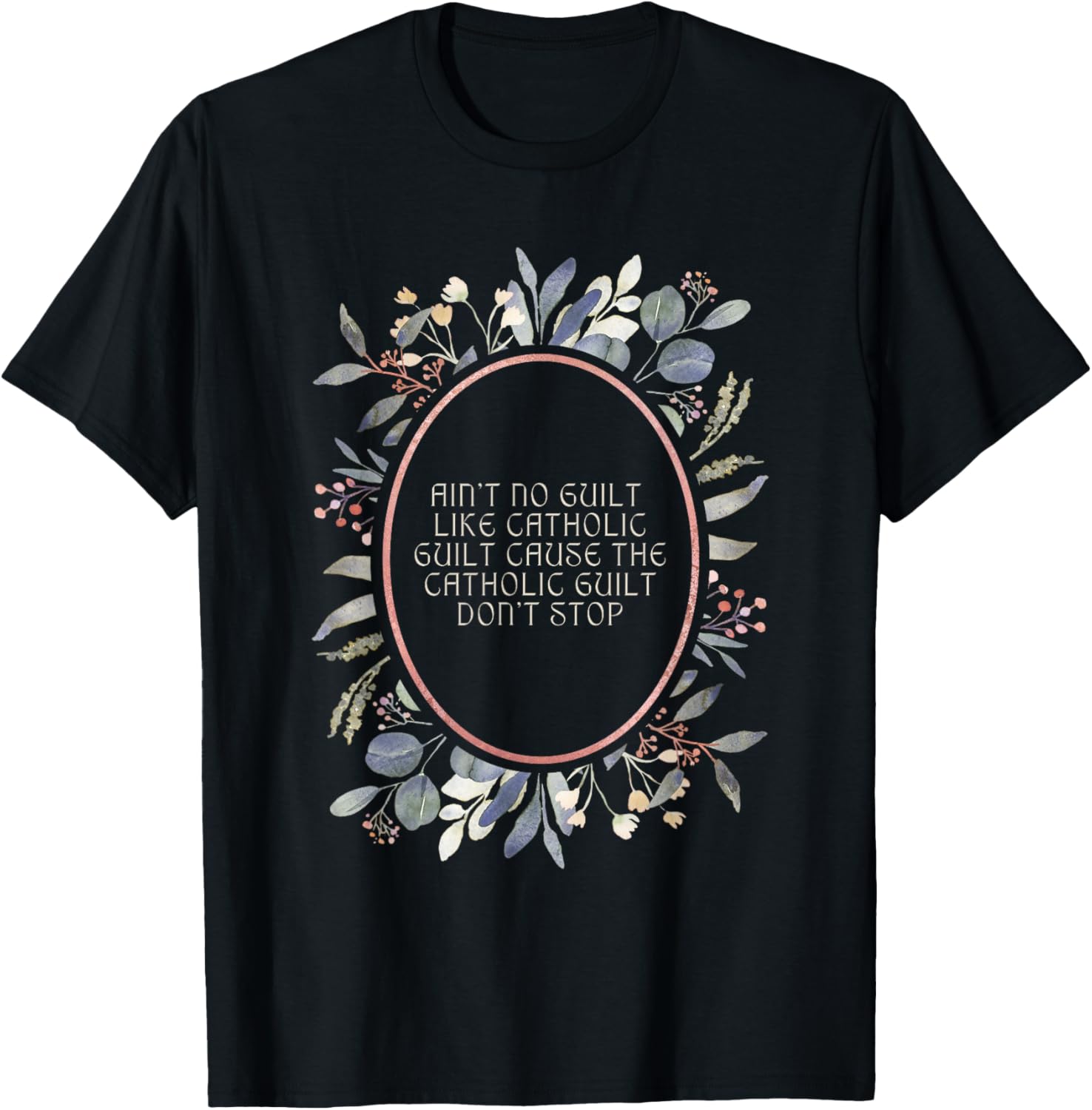 Aint No Guilt Like Catholic Guilt Funny Religious Humor T-Shirt - 9