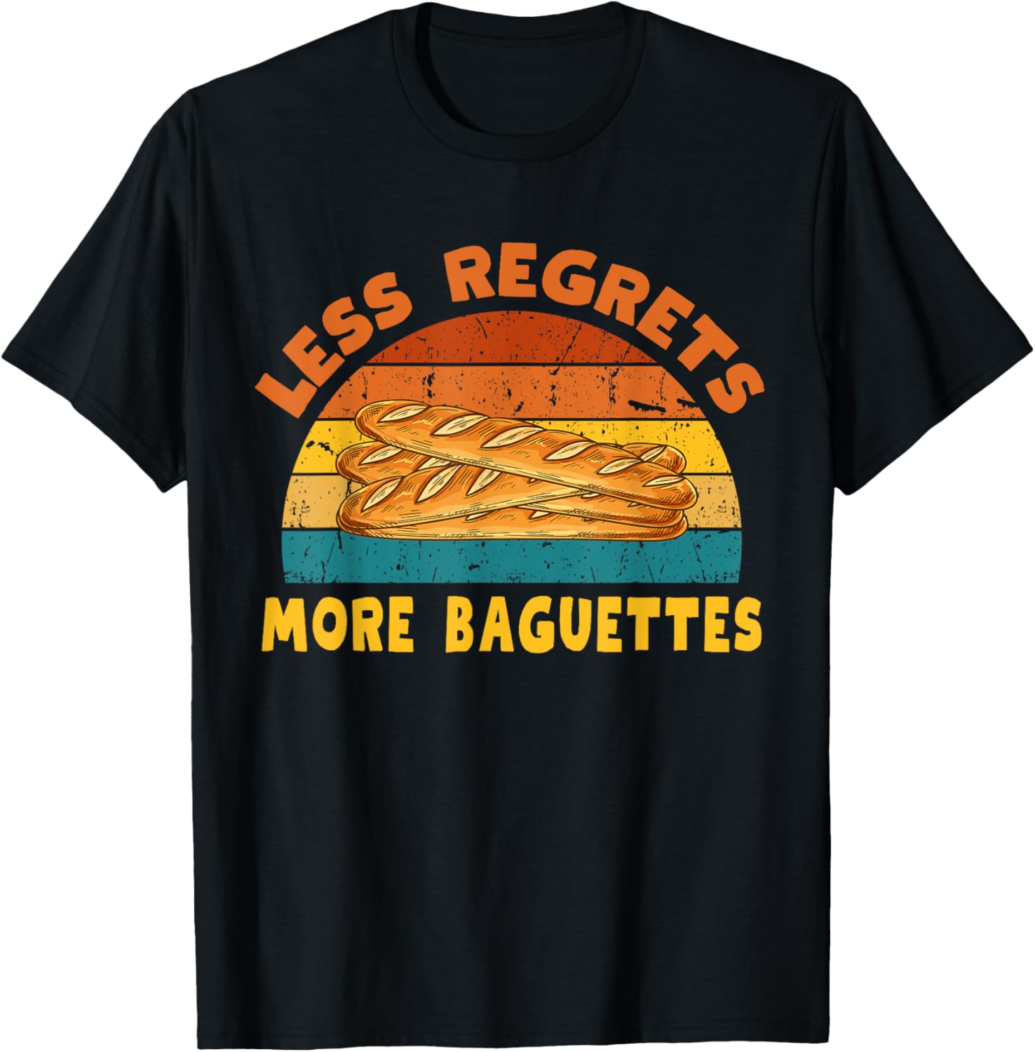 Funny Less Regrets More Baguettes T-Shirt for Bread Lovers - 9