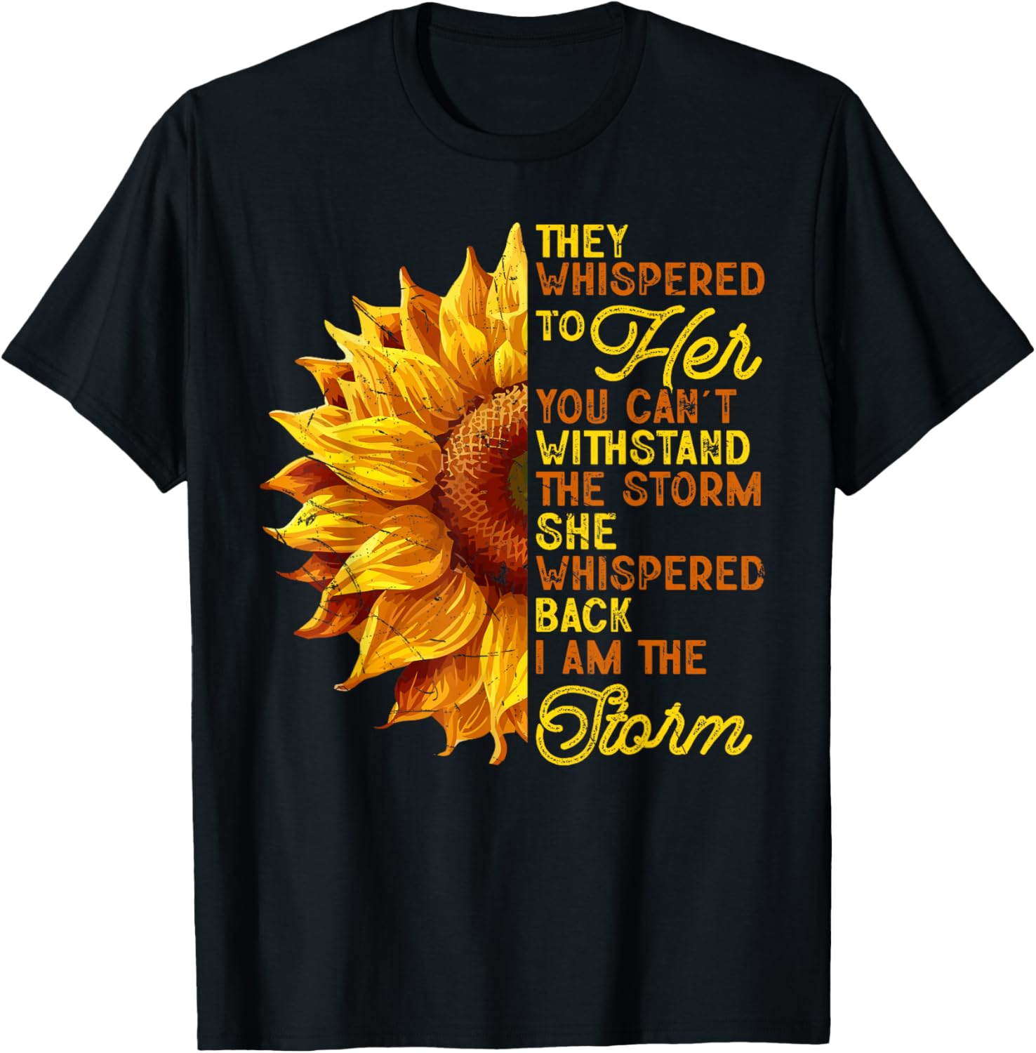 They Whispered To Her I Am The Storm Inspirational T-Shirt for Women - 4