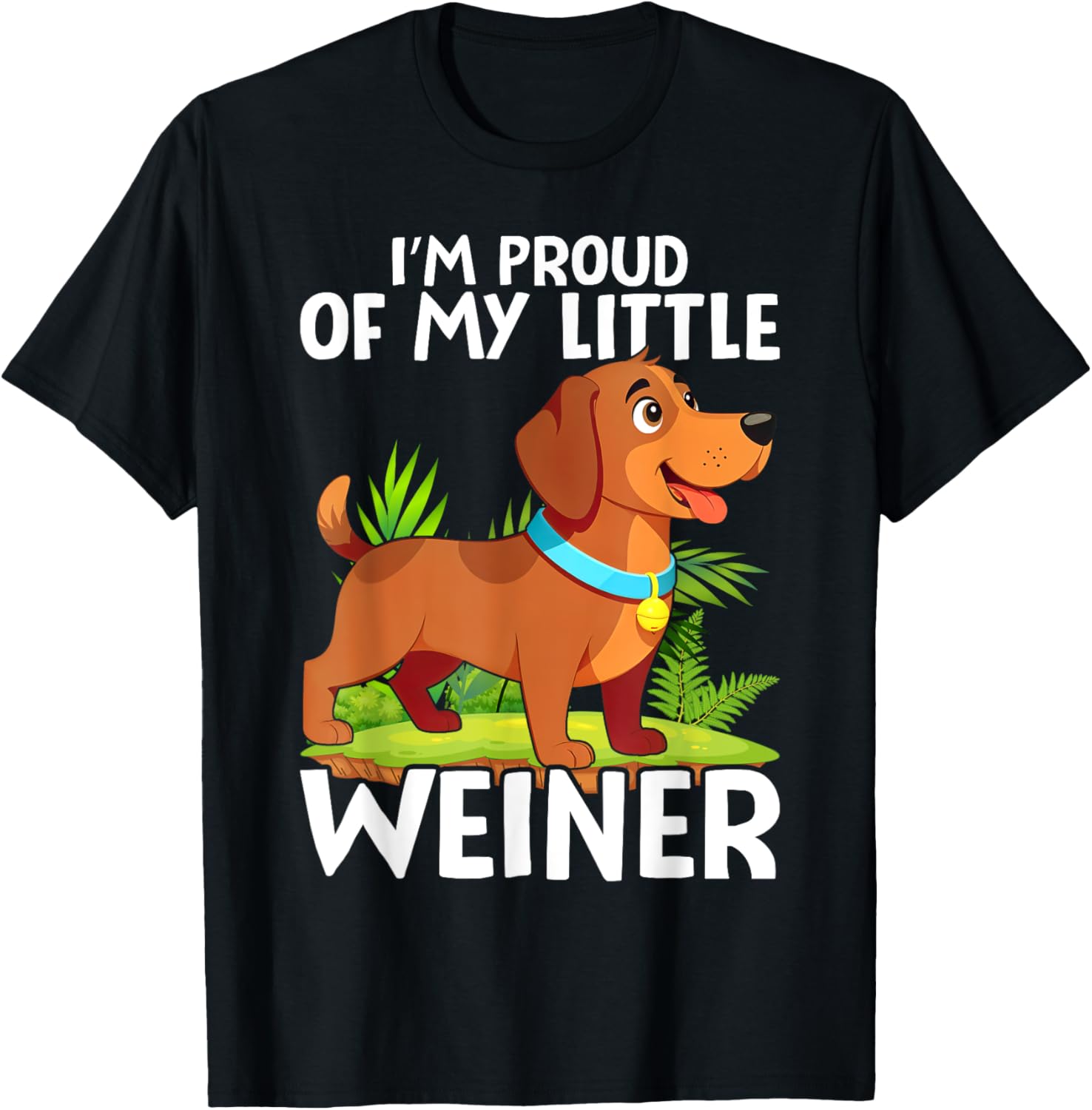 Funny Dog Lover T-Shirt I'm Proud of My Little Weiner for All Ages - 2