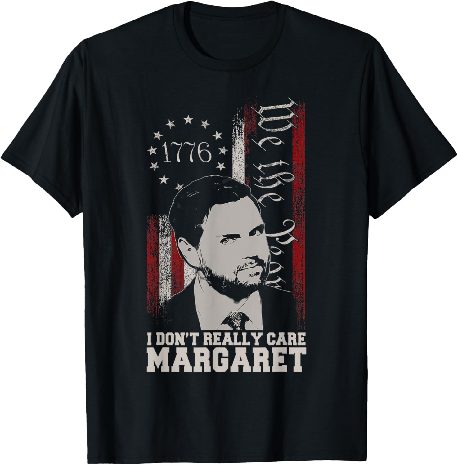 I Don't Really Care Margaret JD Vance US Flag T-Shirt for Everyday Wear - 11