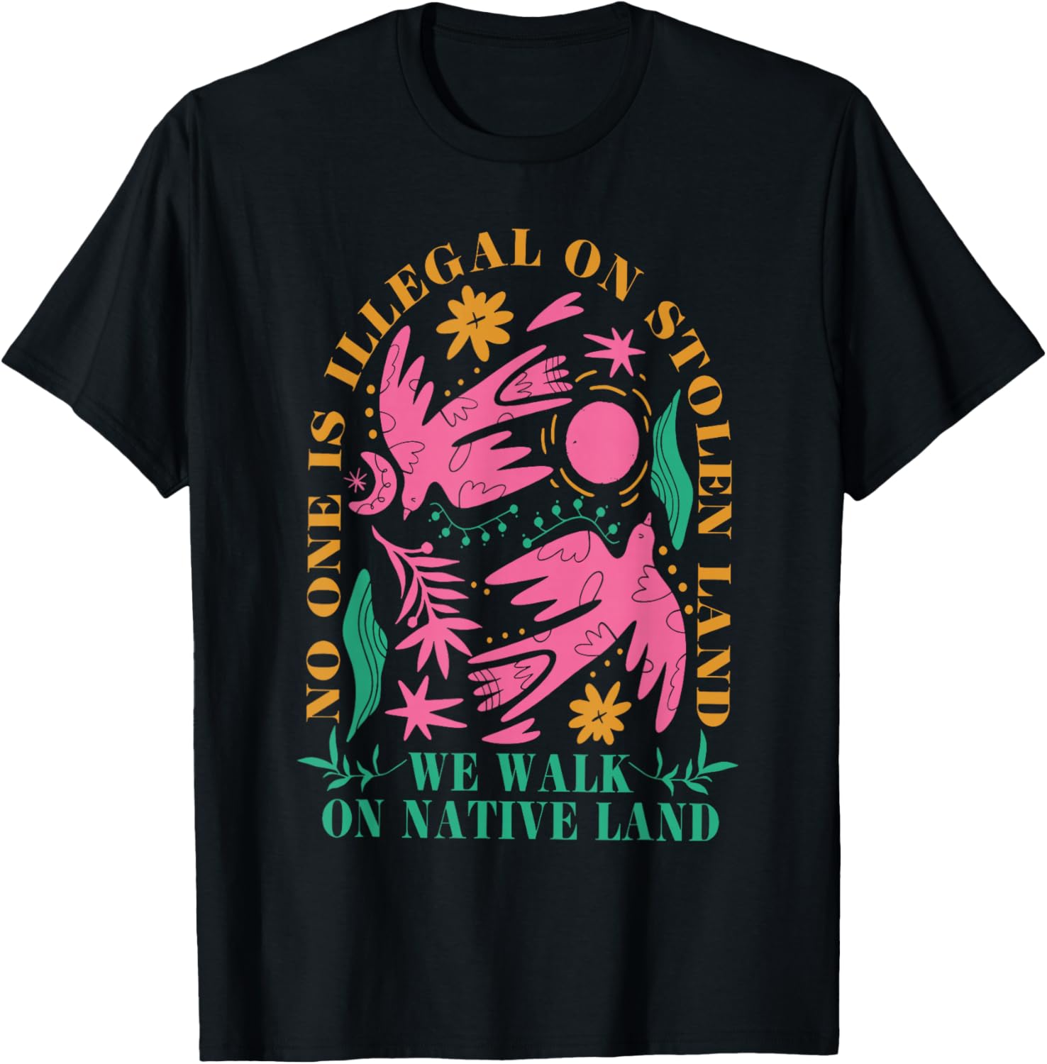 No One Is Illegal On Stolen Land Native Land T-Shirt for Activists - 5