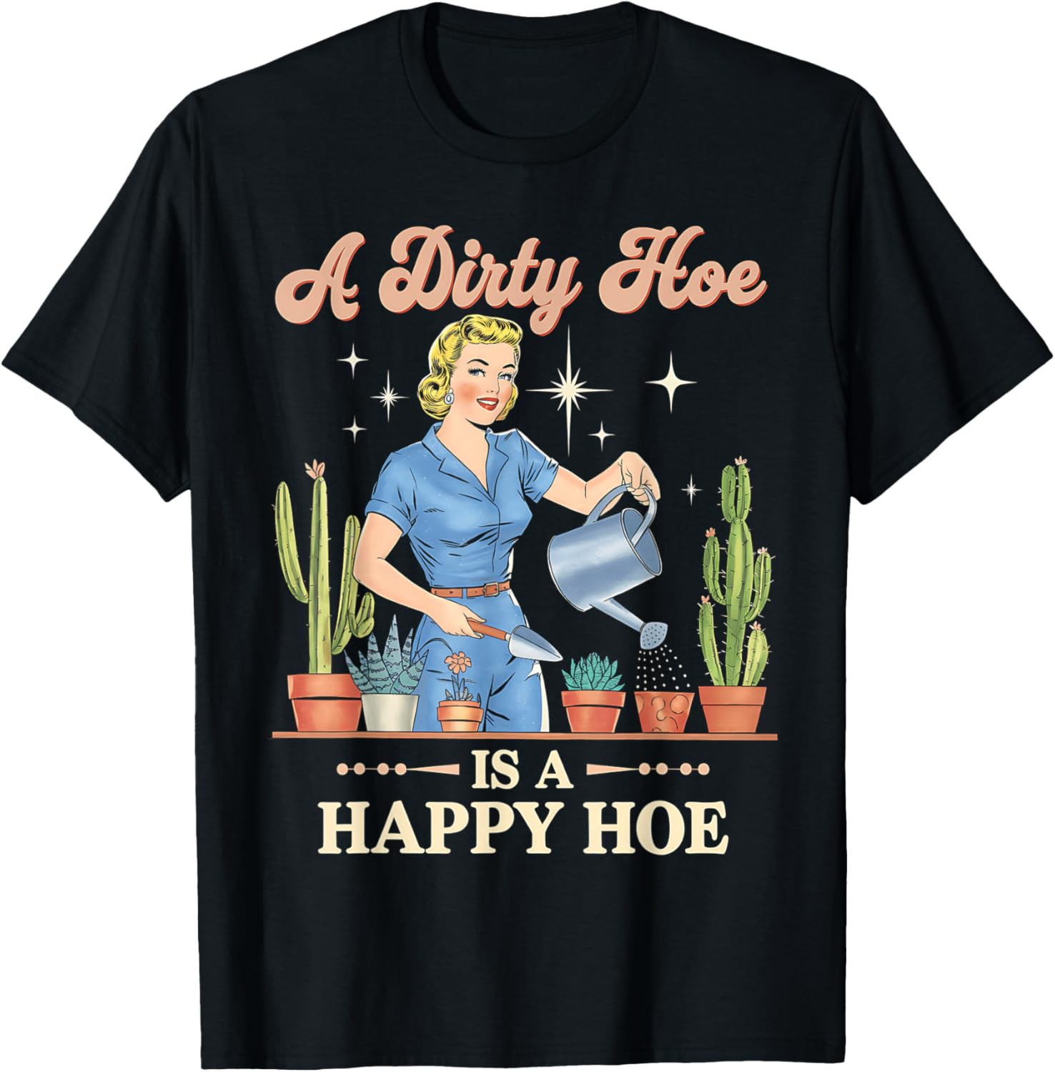 Gardener Plant Lady T-Shirt - A Dirty Hoe Is A Happy Hoe Design - 16