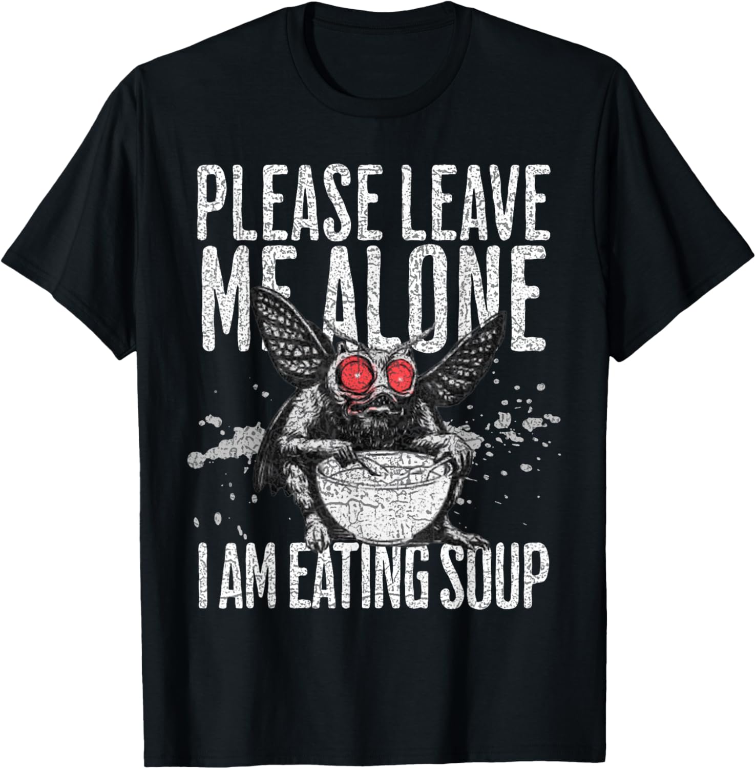 Funny Mothman T-Shirt Please Leave Me Alone I Am Eating Soup Humor - 3