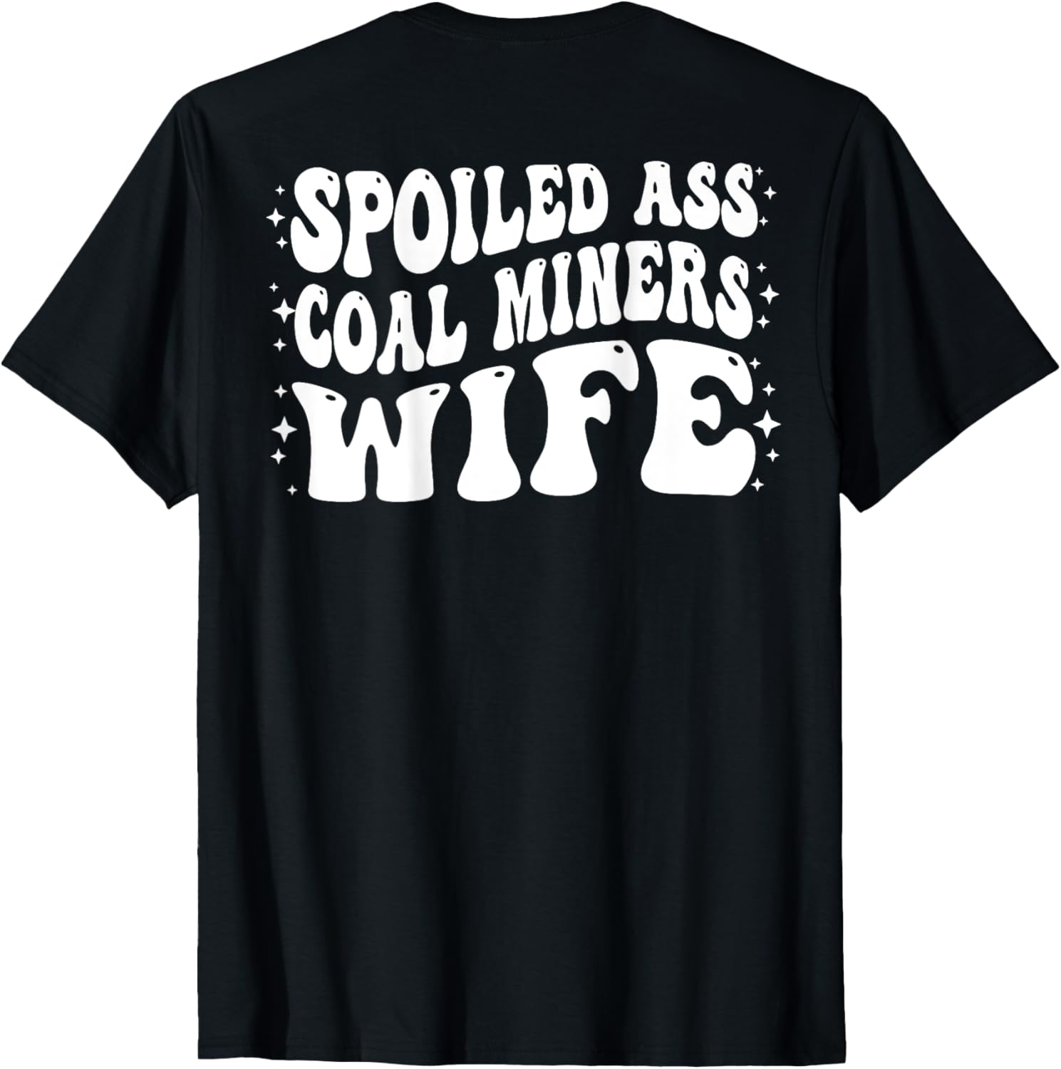 Funny Spoiled Coal Miners Wife T-Shirt Perfect Gift for Her - 7