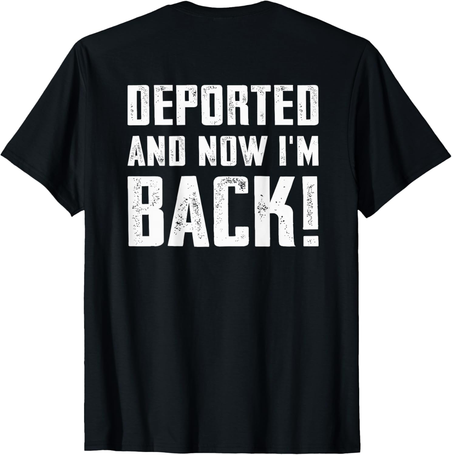 Deported And Now I'm Back Immigration Comeback T-Shirt for Unique Style - 1
