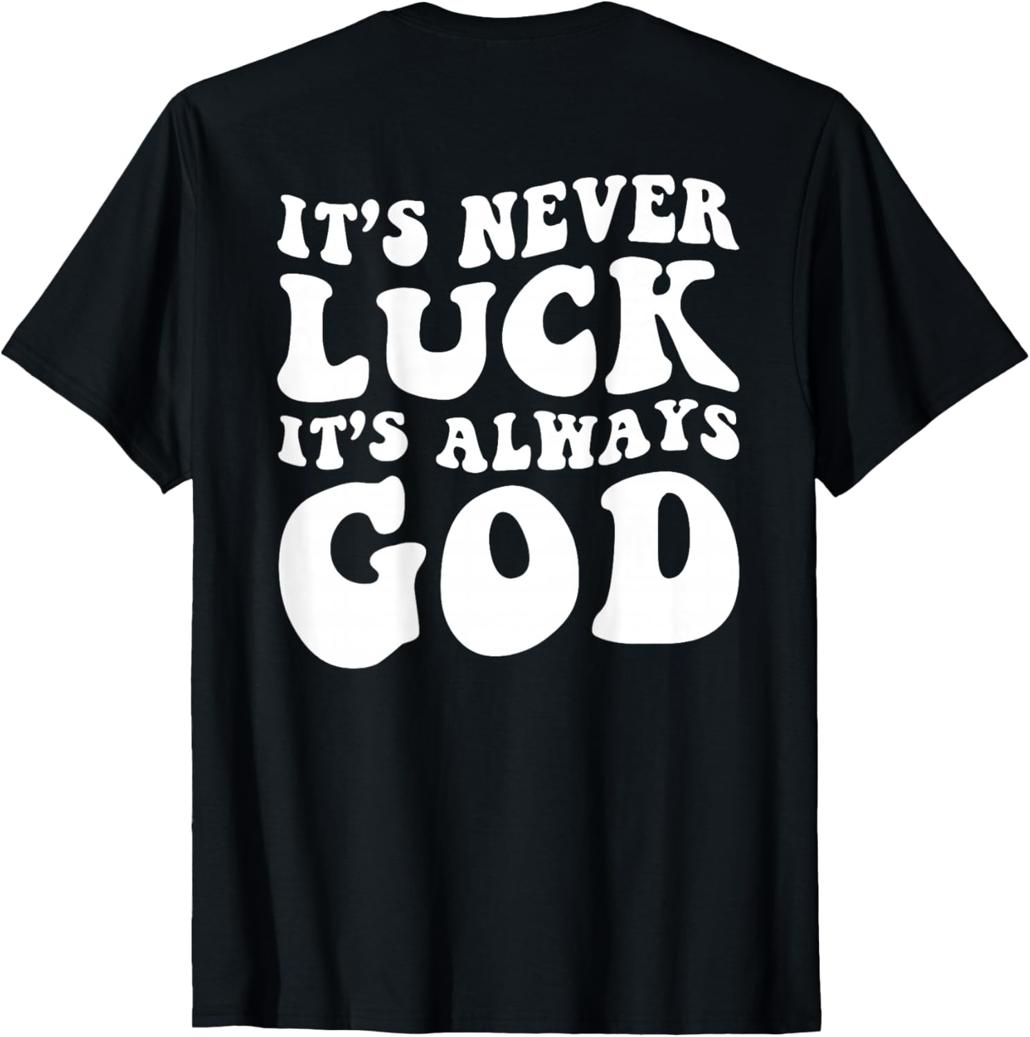 Retro God T-Shirt It's Never Luck Always God Inspirational Apparel - 7