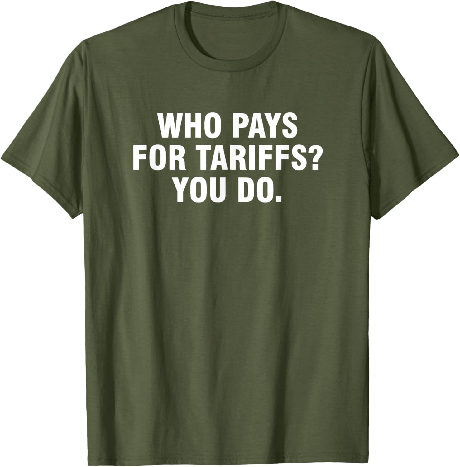 Who Pays For Tariffs You Do T-Shirt Fun Apparel for Advocates and Thinkers - 20