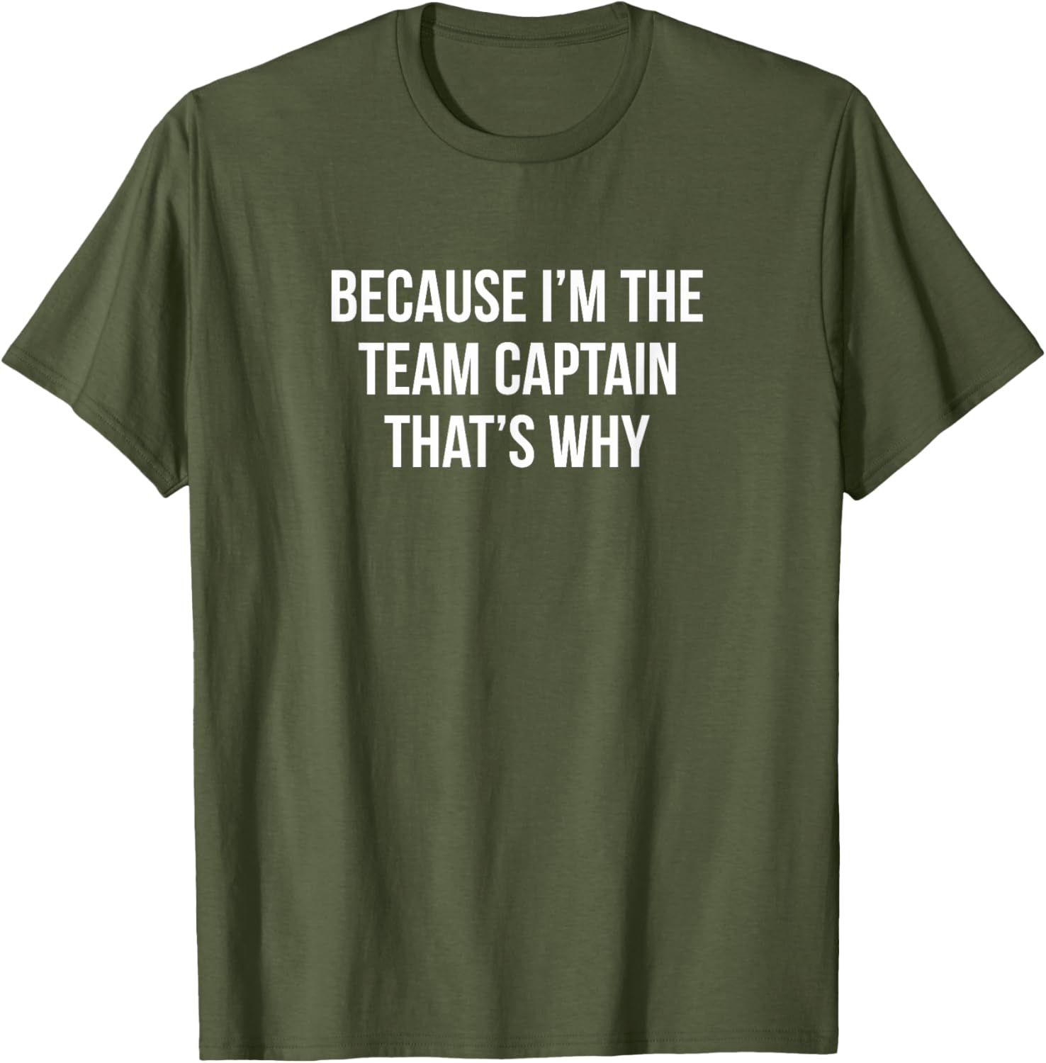 Because I'm The Team Captain T-Shirt for Sports Enthusiasts and Leaders - 15