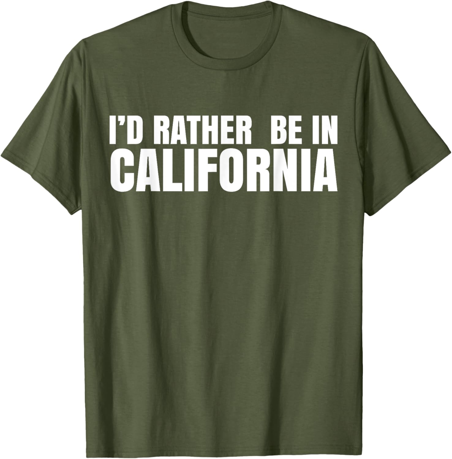 I'd Rather Be in California T-Shirt for Casual Style Lovers - 24